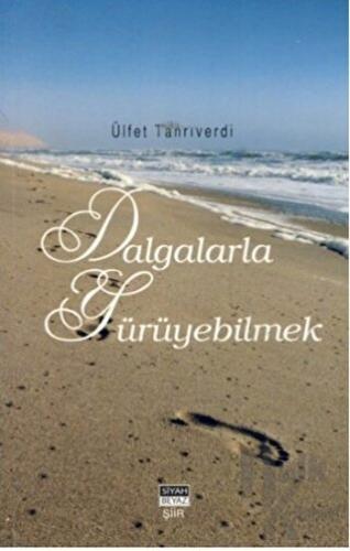 Dalgalarda Yürüyebilmek