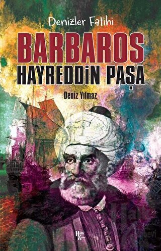 Denizlerin Fatihi Barbaros Hayreddin Paşa