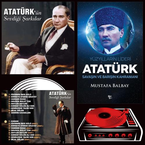 Yüzyılların Lideri Atatürk - Mustafa Balbay ve Atatürk'ün Sevdiği Şarkılar Plak