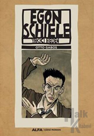 Egon Schiele - Yakıcı Beden