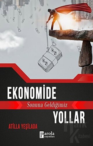 Ekonomide Sonuna Geldiğimiz Yollar - Halkkitabevi