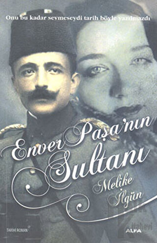 Enver Paşa’nın Sultanı