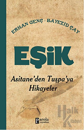 Eşik - Asitane'den Tuşpa'ya Hikayeler - Halkkitabevi