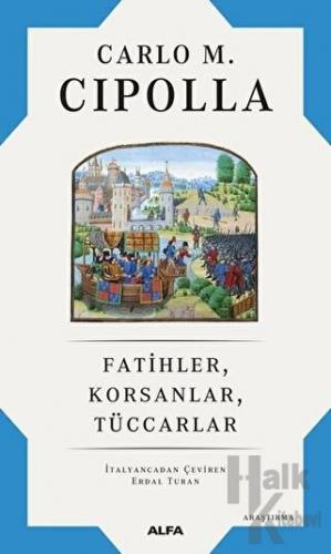 Fatihler, Korsanlar, Tüccarlar