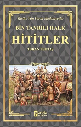 Hititler - Bin Tanrılı Halk