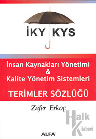 İKY KYS İnsan Kaynakları Yönetimi ve Kalite Yönetim Sistemleri Terimler Sözlüğü