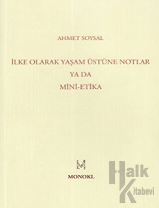 İlke Olarak Yaşam Üstüne Notlar Ya Da Mini-Etika - Halkkitabevi
