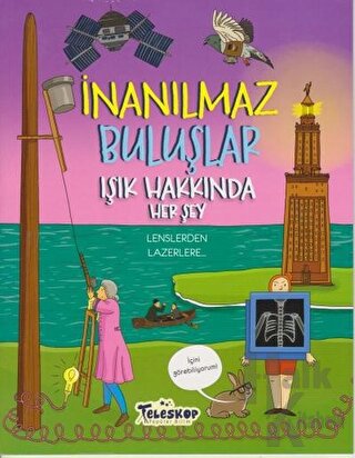 Işık Hakkında Herşey - İnanılmaz Buluşlar - Halkkitabevi