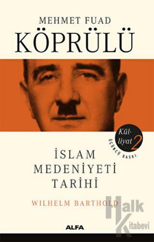İslam Medeniyeti Tarihi - Mehmet Fuad Köprülü Külliyatı 2 - Halkkitabe