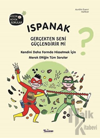 Ispanak Gerçekten Seni Güçlendirir mi? (Ciltli)