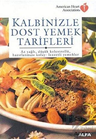 Kalbinizle Dost Yemek Tarifleri Az Yağlı, Düşük Kolestrollü, Hazırlanm
