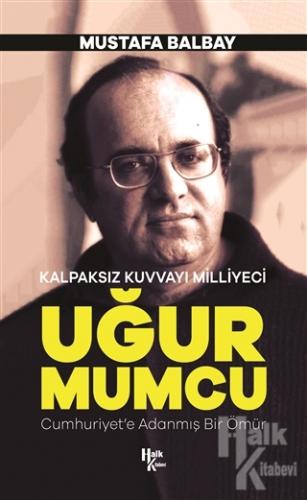 Kalpaksız Kuvvayı Milliyeci Uğur Mumcu - Halkkitabevi