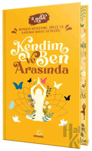 Kendim ve Ben Arasında - Dengeli Beslenme, Diyet ve Sağlıklı Hayat Günlüğü