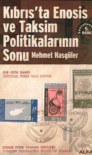 Kıbrıs’ta Enosis ve Taksim Politikalarının Sonu