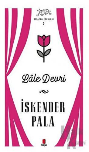 Lale Devri - Tiyatro Eserleri 5 - Halkkitabevi