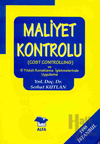 Maliyet Kontrolu (Cost Controlling) Ve 5 Yıldızlı Konaklama İşletmelerinde Uygulama