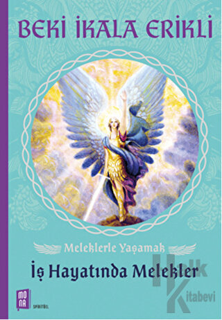 Meleklerle Yaşamak: İş Hayatında Melekler