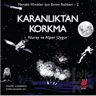 Meraklı Minikler İçin Evren Rehberi 2: Karanlıktan Korkma
