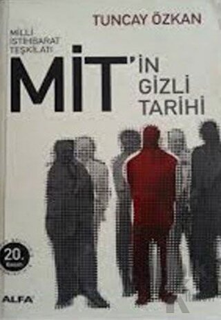 Milli İstihbarat Teşkilatı Mit’in Gizli Tarihi