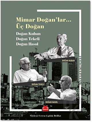 Mimar Doğanlar… Üç Doğan