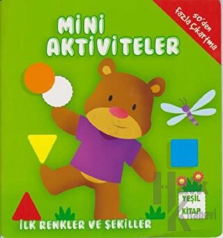 Mini Aktiviteler - İlk Renkler ve Şekiller (Yeşil Kitap) - Halkkitabev