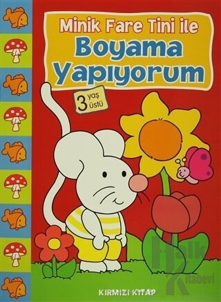 Minik Fare Tini ile Boyama Yapıyorum : Kırmızı Kitap (3 Yaş Üstü) - Ha