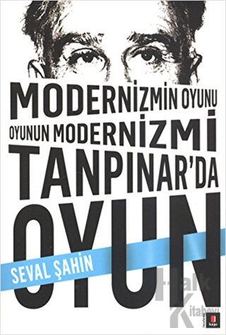 Modernizmin Oyunu Oyunun Modernizmi: Tanpınar’da Oyun - Halkkitabevi