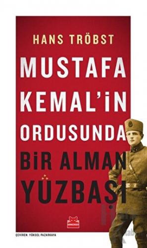 Mustafa Kemal’in Ordusunda Bir Alman Yüzbaşı