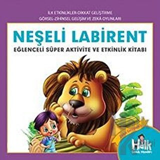 Neşeli Labirent - Eğlenceli Süper Aktivite ve Etkinlik Kitabı - Halkki