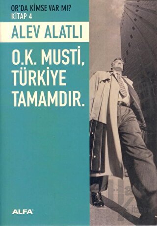 O.K. Musti, Türkiye Tamamdır