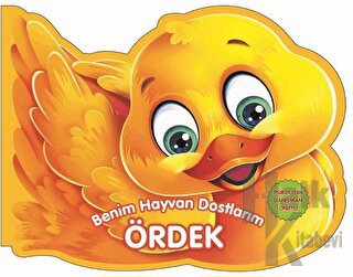 Ördek - Benim Hayvan Dostlarım (Ciltli)