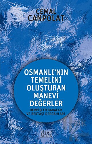 Osmanlı'nın Gerçek Manevi Temeli