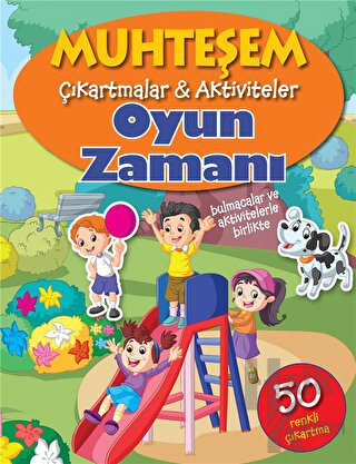 Oyun Zamanı - Muhteşem Çıkartmalar ve Aktiviteler - Halkkitabevi