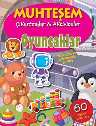 Oyuncaklar - Muhteşem Çıkartmalar ve Aktiviteler - Halkkitabevi