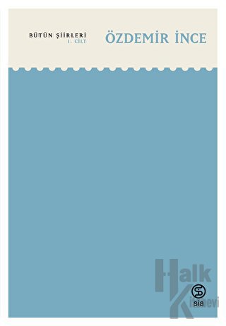 Özdemir İnce - Bütün Şiirleri 1. Cilt - Halkkitabevi