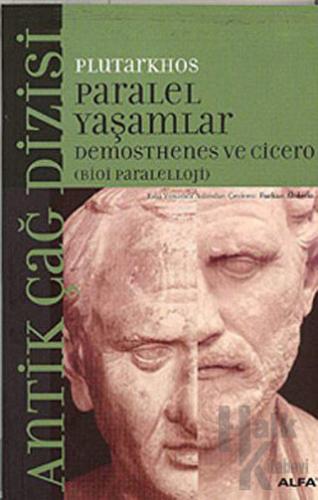 Paralel Yaşamlar Demosthenes ve Cicero (Bioi Paraleloji) - Halkkitabev