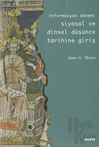 Reformasyon Dönemi Siyasal ve Dinsel Düşünce Tarihine Giriş - Halkkita