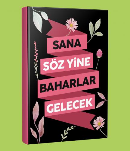 Sana Söz Yine Baharlar Gelecek 128 Sayfa Çizgili Defter