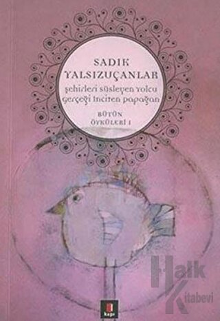 Şehirleri Süsleyen Yolcu Gerçeği İnciten Papağan