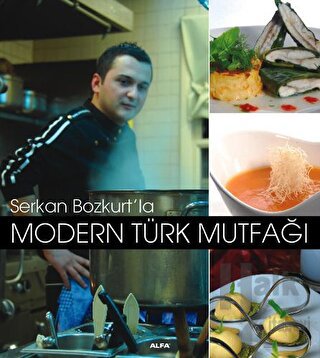 Serkan Bozkurt’la Modern Türk Mutfağı (Ciltli) - Halkkitabevi