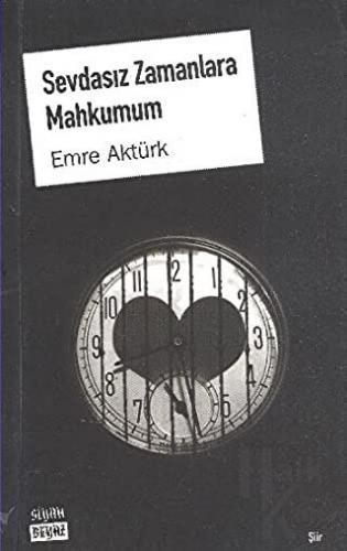 Sevdasız Zamanlara Mahkumum - Halkkitabevi