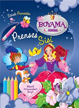 Sihirli Prensesler Boyama - Prenses Sisi - Halkkitabevi