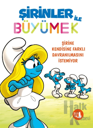 Şirinler ile Büyümek 4 - Şirine Kendisine Farklı Davranılmasını İstemi