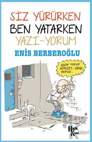 Siz Yürürken Ben Yatarken Yazı-Yorum