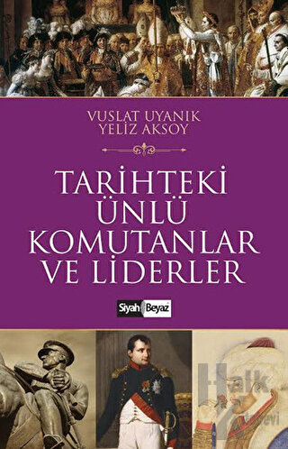 Tarihteki Ünlü Komutanlar ve Liderler