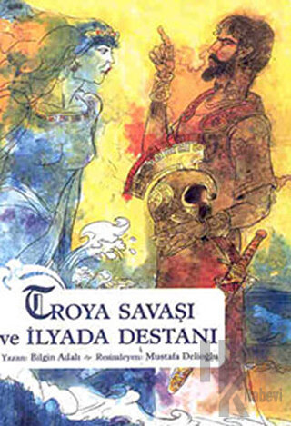 Troya Savaşı ve İlyada Destanı - Halkkitabevi