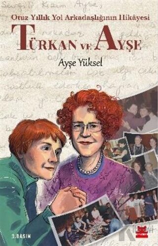 Türkan ve Ayşe - Otuz Yıllık Yol Arkadaşlığının Hikâyesi