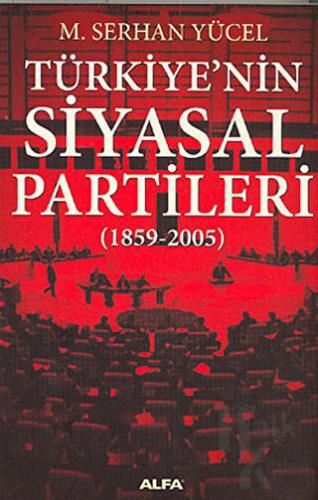 Türkiye’nin Siyasal Partileri (1859-2005)