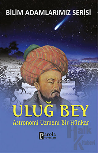 Uluğ Bey - Bilim Adamlarımız Serisi - Halkkitabevi