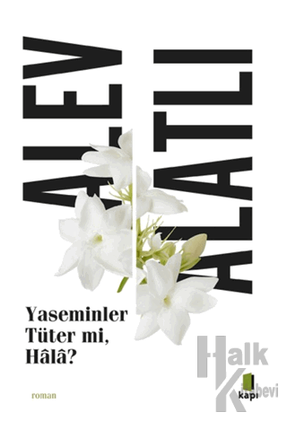 Yaseminler Tüter Mi, Hala?